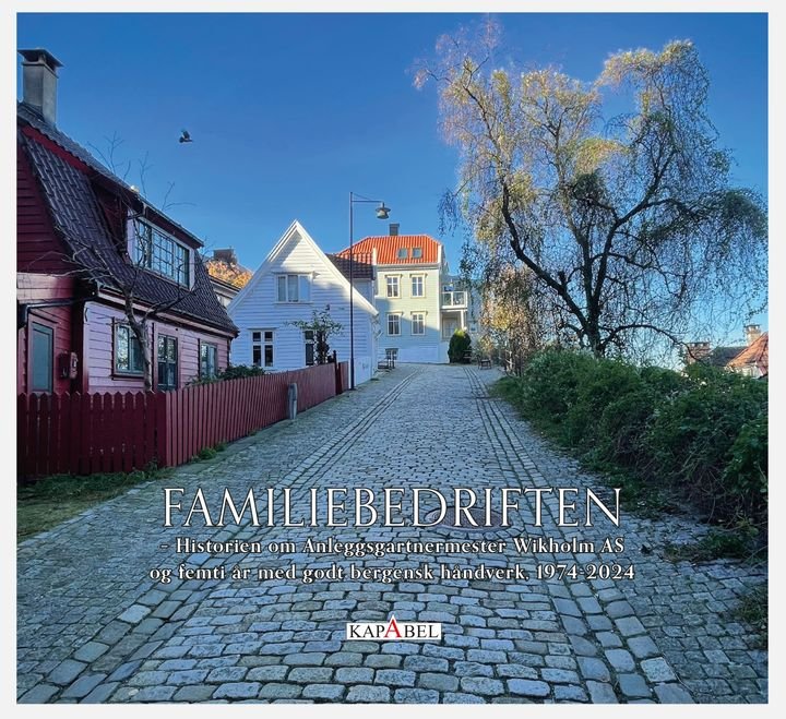 Familebedriften - historien om Anleggsgartnermester Wikholm AS og femti år med godt bergensk håndverk, 1974-2024