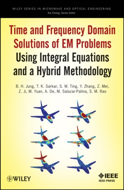 Time and Frequency Domain Solutions of EM Problems Using Integral Equations and a Hybrid Methodology