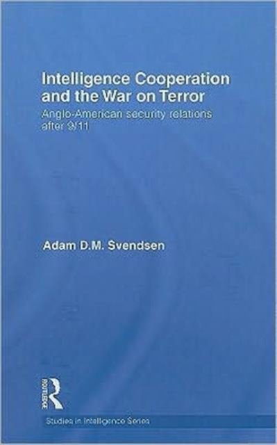 Intelligence Cooperation and the War on Terror