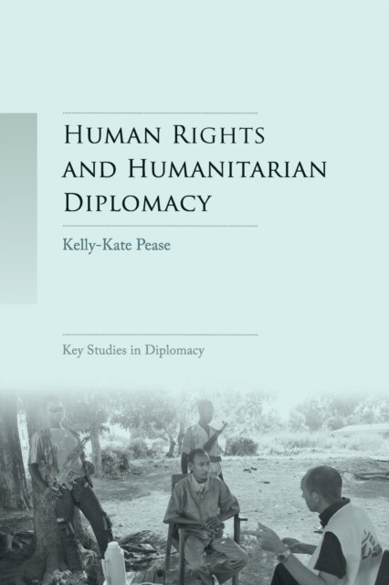 Human Rights and Humanitarian Diplomacy