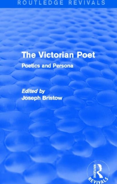 The Victorian Poet (Routledge Revivals)