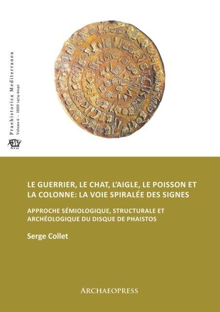 Le guerrier, le chat, l’aigle, le poisson et la colonne: la voie spiralee des signes
