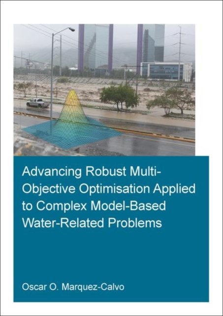 Advancing Robust Multi-objective Optimisation Applied to Complex Model-based Water-related Problems