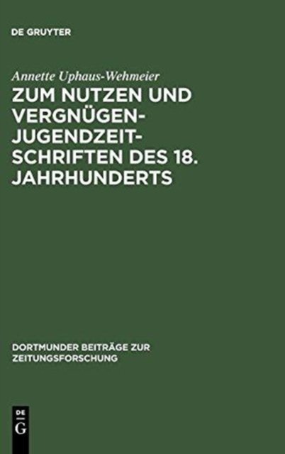 Zum Nutzen Und Vergnugen - Jugendzeitschriften Des 18. Jahrhunderts