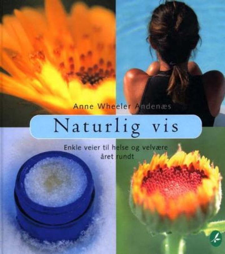 Naturlig vis - enkle veier til helse og velvære året rundt