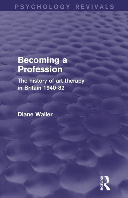 Becoming a Profession (Psychology Revivals)