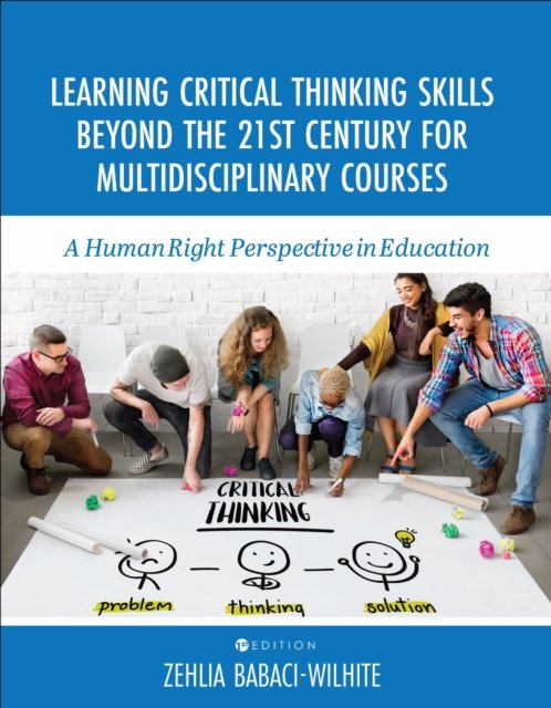 Learning Critical Thinking Skills Beyond the 21st Century For Multidisciplinary Courses