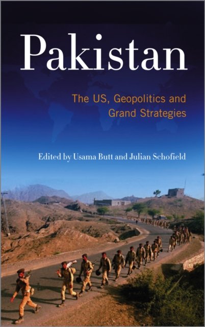 Pakistan – The US, Geopolitics and Grand Strategies