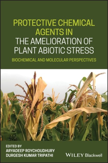 Protective Chemical Agents in the Amelioration of Plant Abiotic Stress – Biochemical and Molecular Perspectives