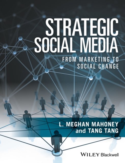 Strategic Social Media – From Marketing to Social Change