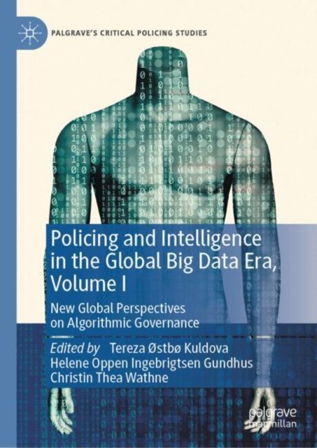 Policing and Intelligence in the Global Big Data Era