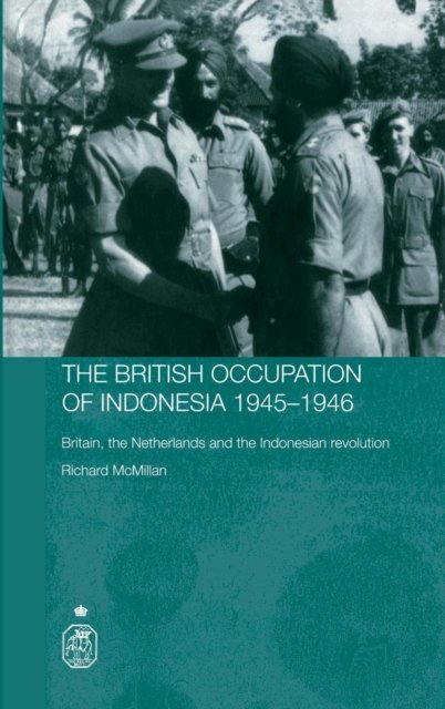 The British Occupation of Indonesia: 1945-1946