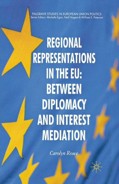 Regional Representations in the EU: Between Diplomacy and Interest Mediation