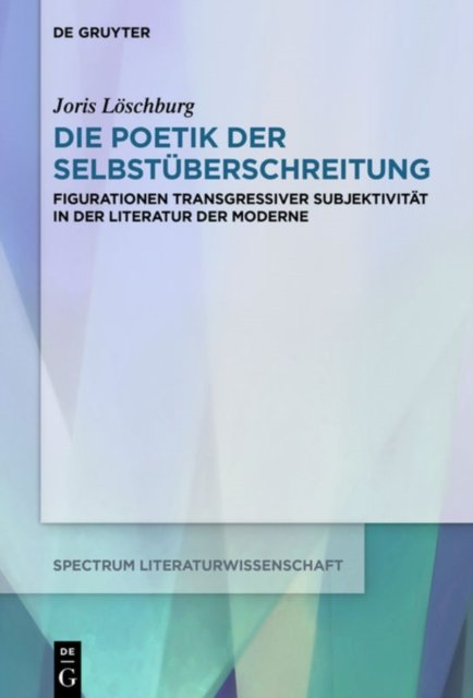 Die Poetik der Selbstuberschreitung