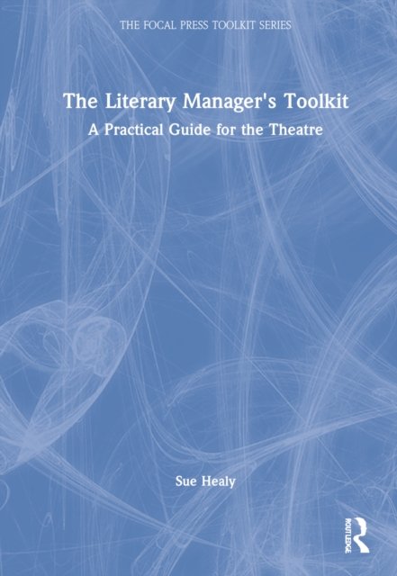 The Literary Manager''s Toolkit