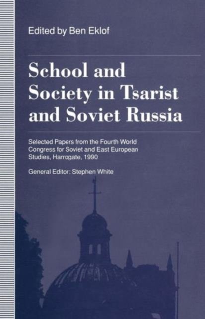 School and Society in Tsarist and Soviet Russia