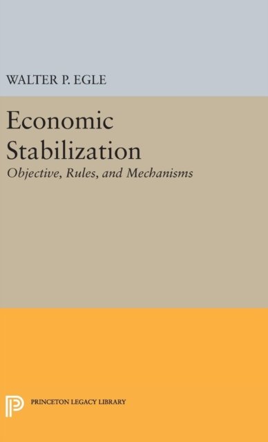 Economic Stabilization – Objective, Rules, and Mechanisms