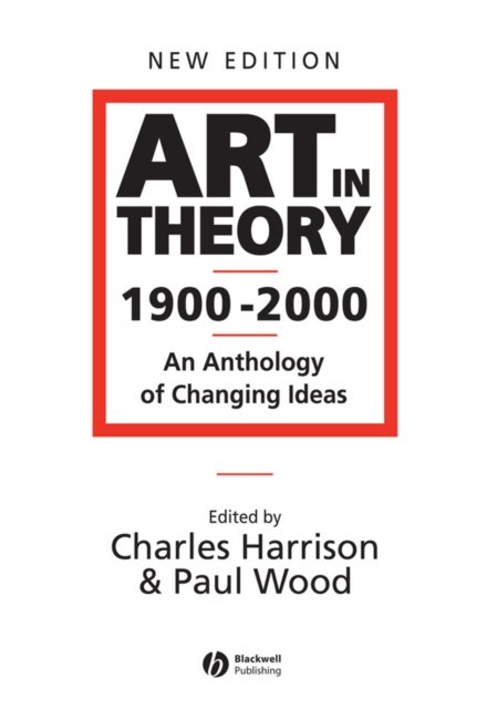 Art in Theory 1900–2000 – An Anthology of Changing  Ideas 2e