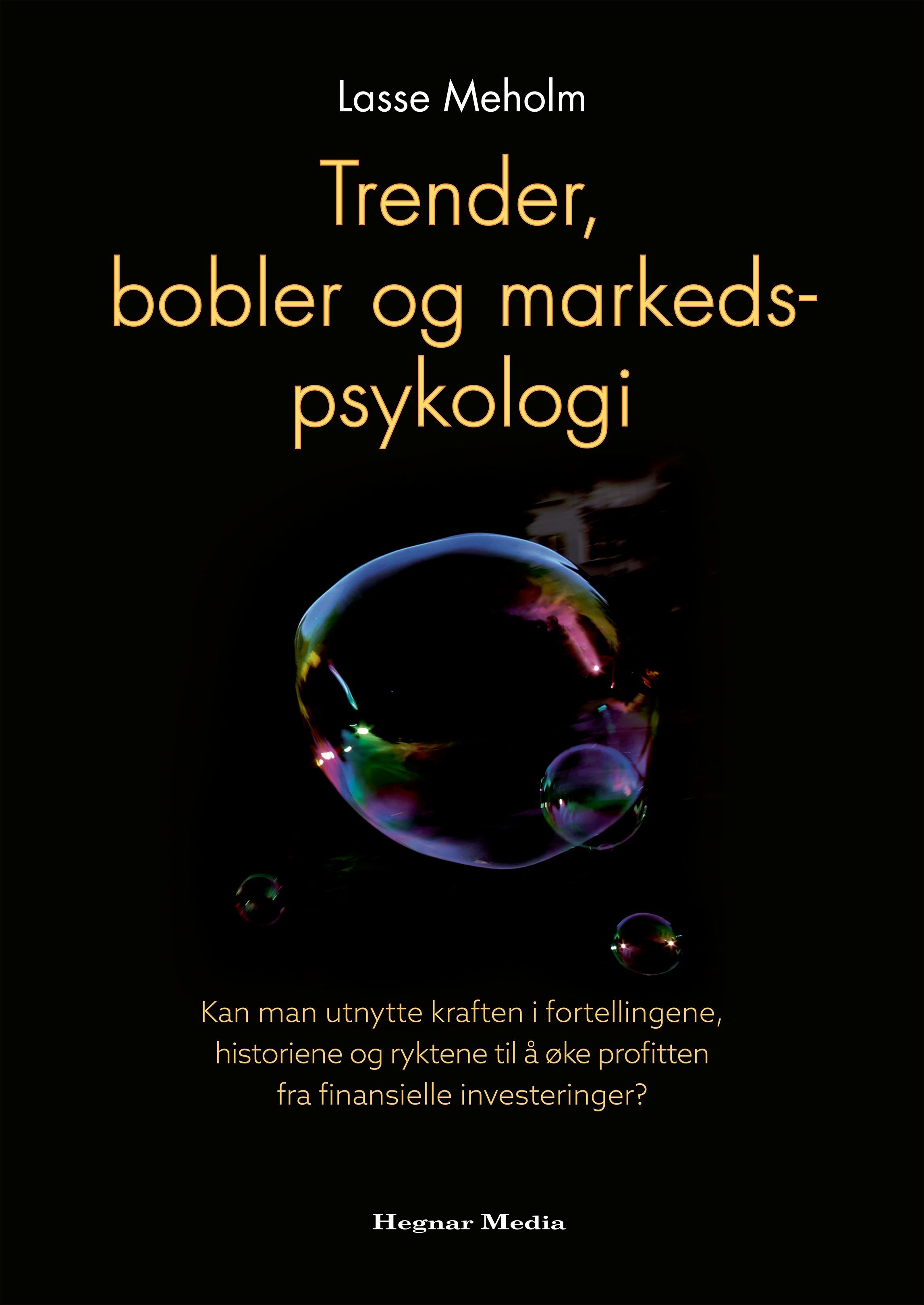 Trender, bobler og markedspsykologi - kan man utnytte kraften i fortellingene, historiene og ryktene til å øke profitten fra finansielle investeringer?