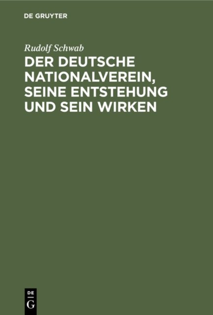 deutsche Nationalverein, seine Entstehung und sein Wirken