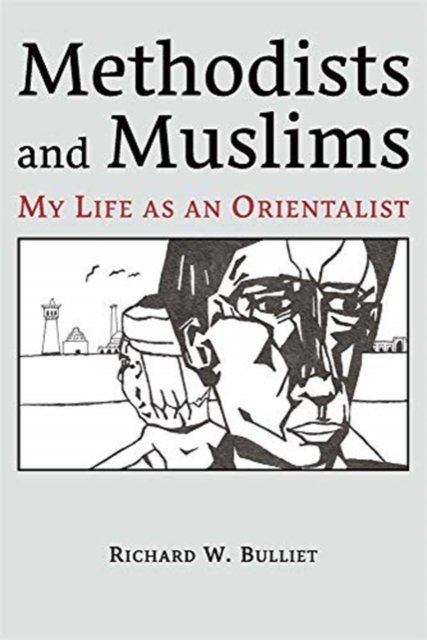 Methodists and Muslims – My Life as an Orientalist