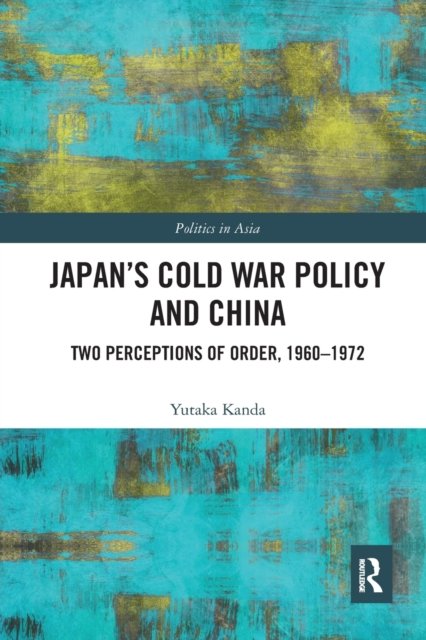 Japan''s Cold War Policy and China