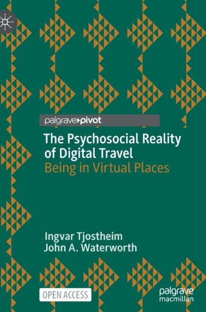 The Psychosocial Reality of Digital Travel