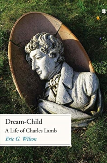 Dream–Child – A Life of Charles Lamb