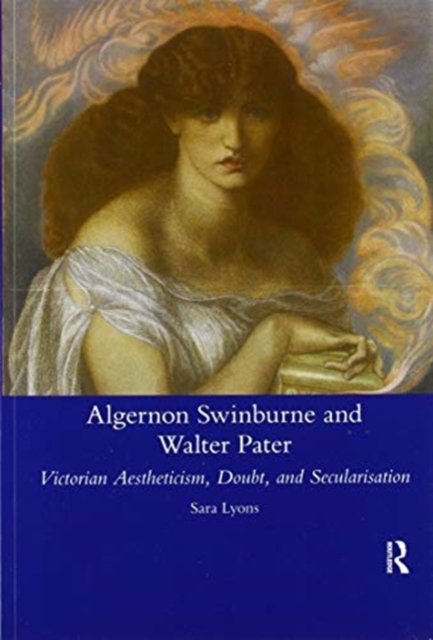 Algernon Swinburne and Walter Pater
