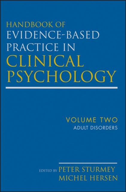 Handbook of Evidence–Based Practice in Clinical Psychology, V2, Adult Disorders