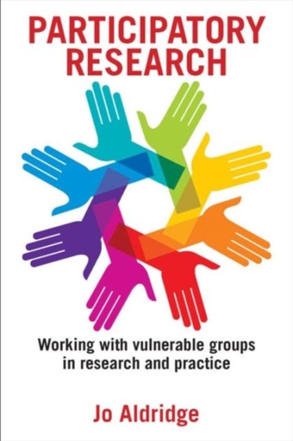 Participatory Research – Working with Vulnerable G roups in Research and Practice