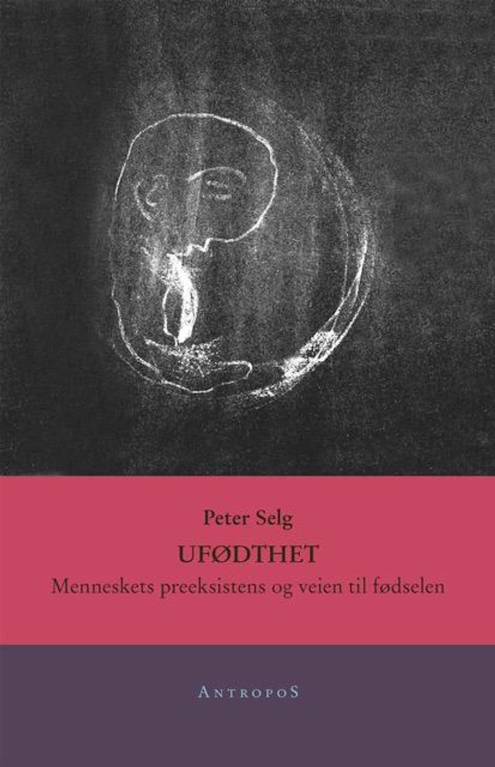 Ufødthet - menneskets preeksistens og veien til fødselen