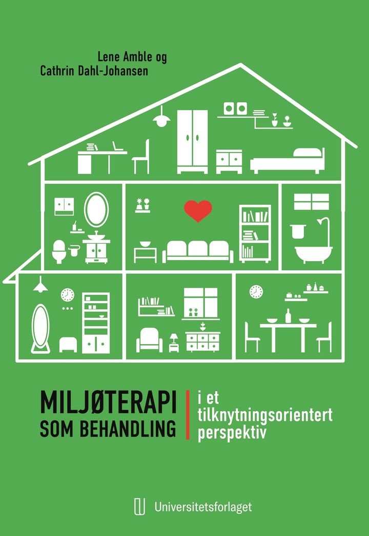 Miljøterapi som behandling i et tilknytningsorientert perspektiv