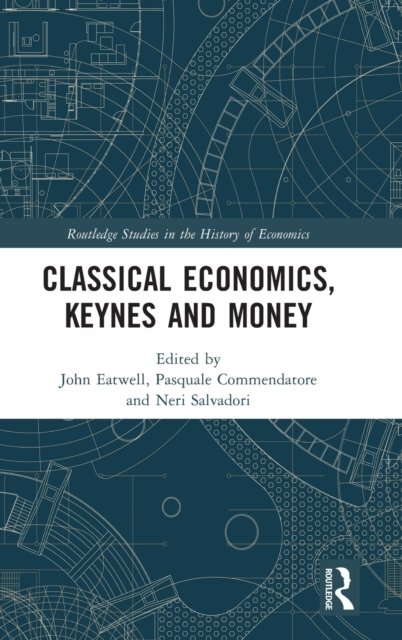 Classical Economics, Keynes and Money