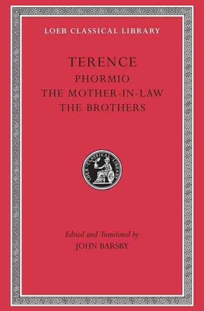 Phormio. The Mother–in–Law. The Brothers Brothers) L023 (Trans. Barsby)(Latin)