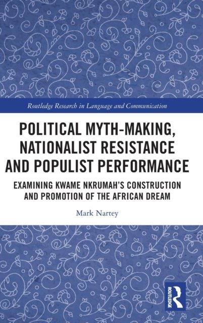 Political Myth-making, Nationalist Resistance and Populist Performance
