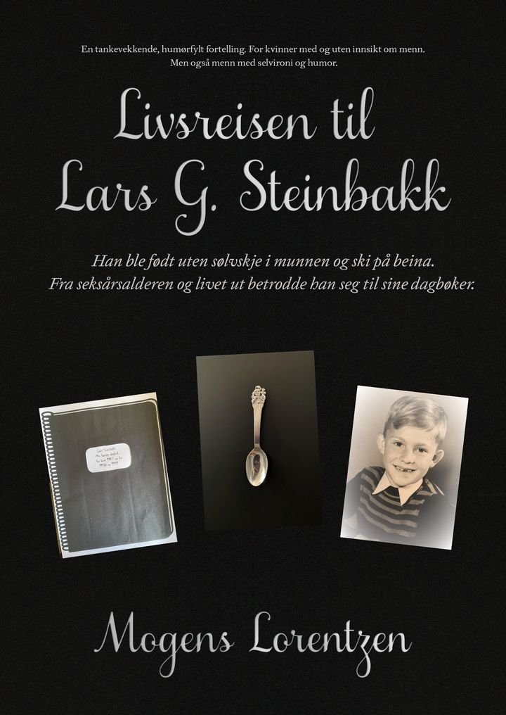 Livsreisen til Lars G. Steinbakk - han ble født uten sølvskje i munnen og ski på beina, fra seksårsalderen og livet ut betrodde han seg til sine dagbøker : en tankevekkende, humørfylt fortelling, for kvinner med og uten innsikt om menn, men også menn med selvironi og humor