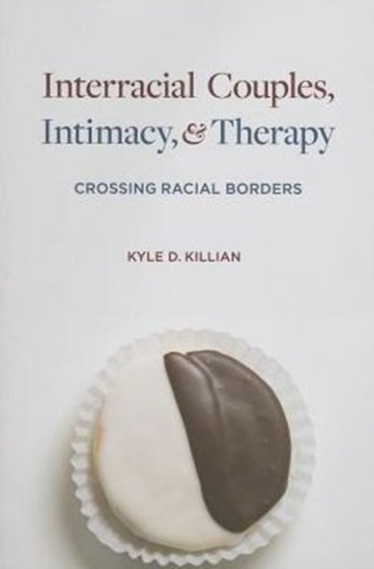 Interracial Couples, Intimacy, and Therapy – Crossing Racial Borders