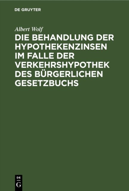 Die Behandlung Der Hypothekenzinsen Im Falle Der Verkehrshypothek Des Burgerlichen Gesetzbuchs