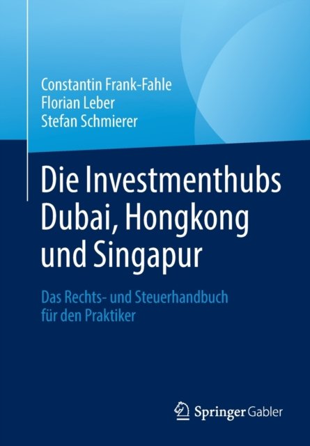 Die Investmenthubs Dubai, Hongkong und Singapur