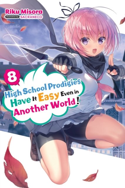High School Prodigies Have It Easy Even in Another World!