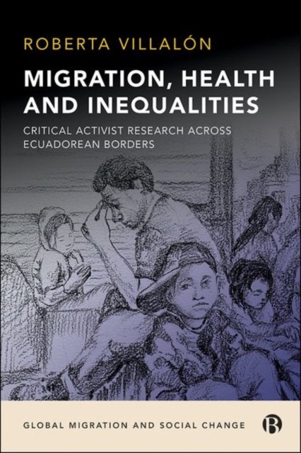 Migration, Health, and Inequalities – Critical Activist Research across Ecuadorean Borders