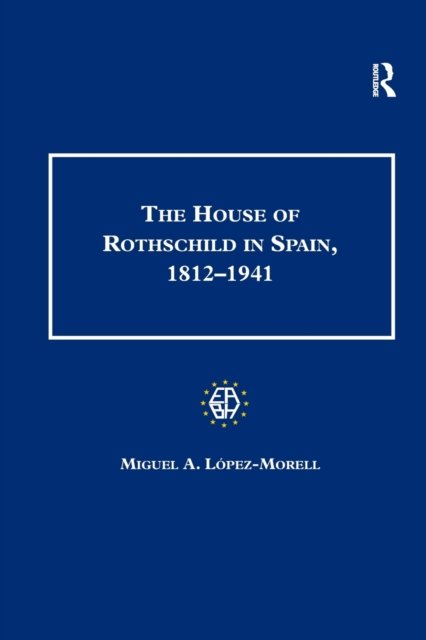 The House of Rothschild in Spain, 1812–1941