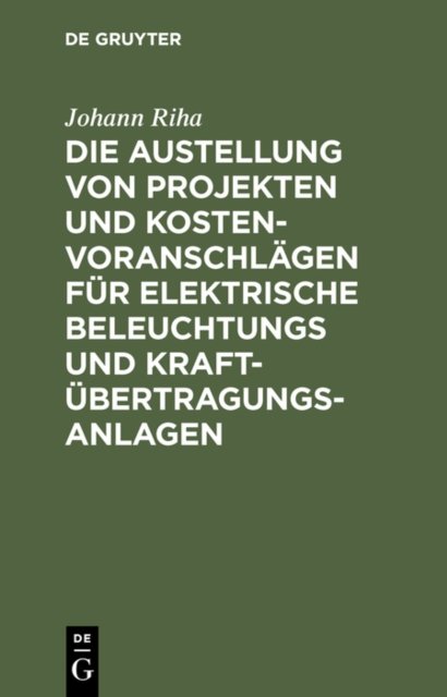 Die Austellung Von Projekten Und Kostenvoranschlagen Fur Elektrische Beleuchtungs Und Kraftubertragungs-Anlagen