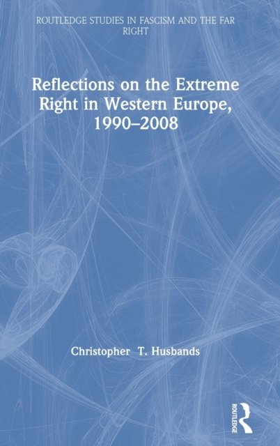 Reflections on the Extreme Right in Western Europe, 1990-2008