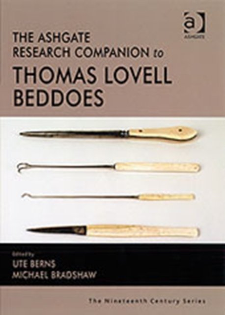 The Ashgate Research Companion to Thomas Lovell Beddoes