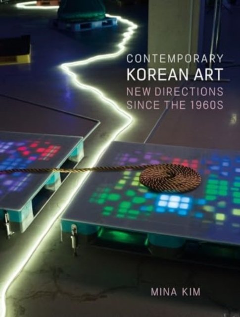 Contemporary Korean Art – New Directions since the 1960s