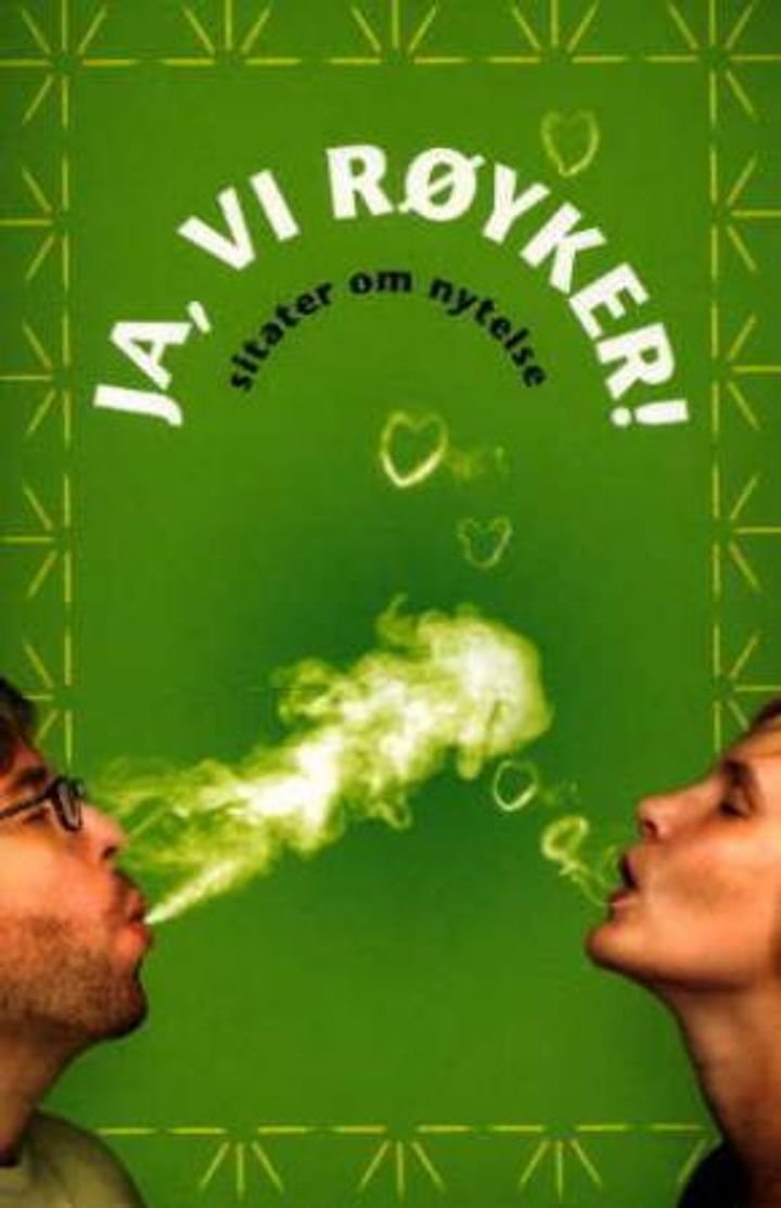 Ja, vi røyker! - sitater om nytelse