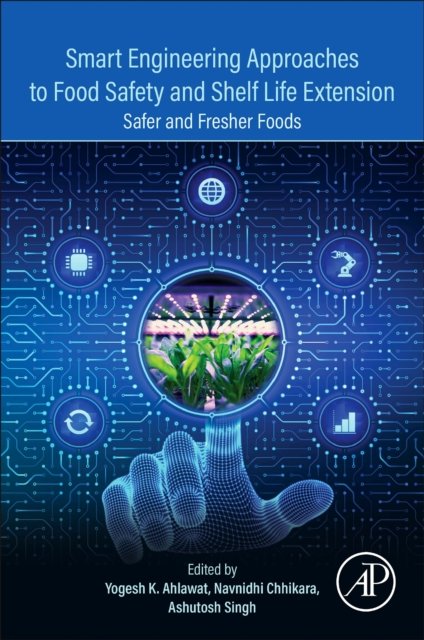 Smart Engineering Approaches to Food Safety and Shelf Life Extension