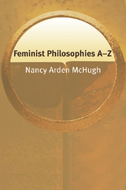 Feminist Philosophies A–Z